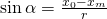 \sin \alpha = \frac{x_{0}-x_{m}}{r}